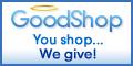 GoodShop.  You shop....We give!